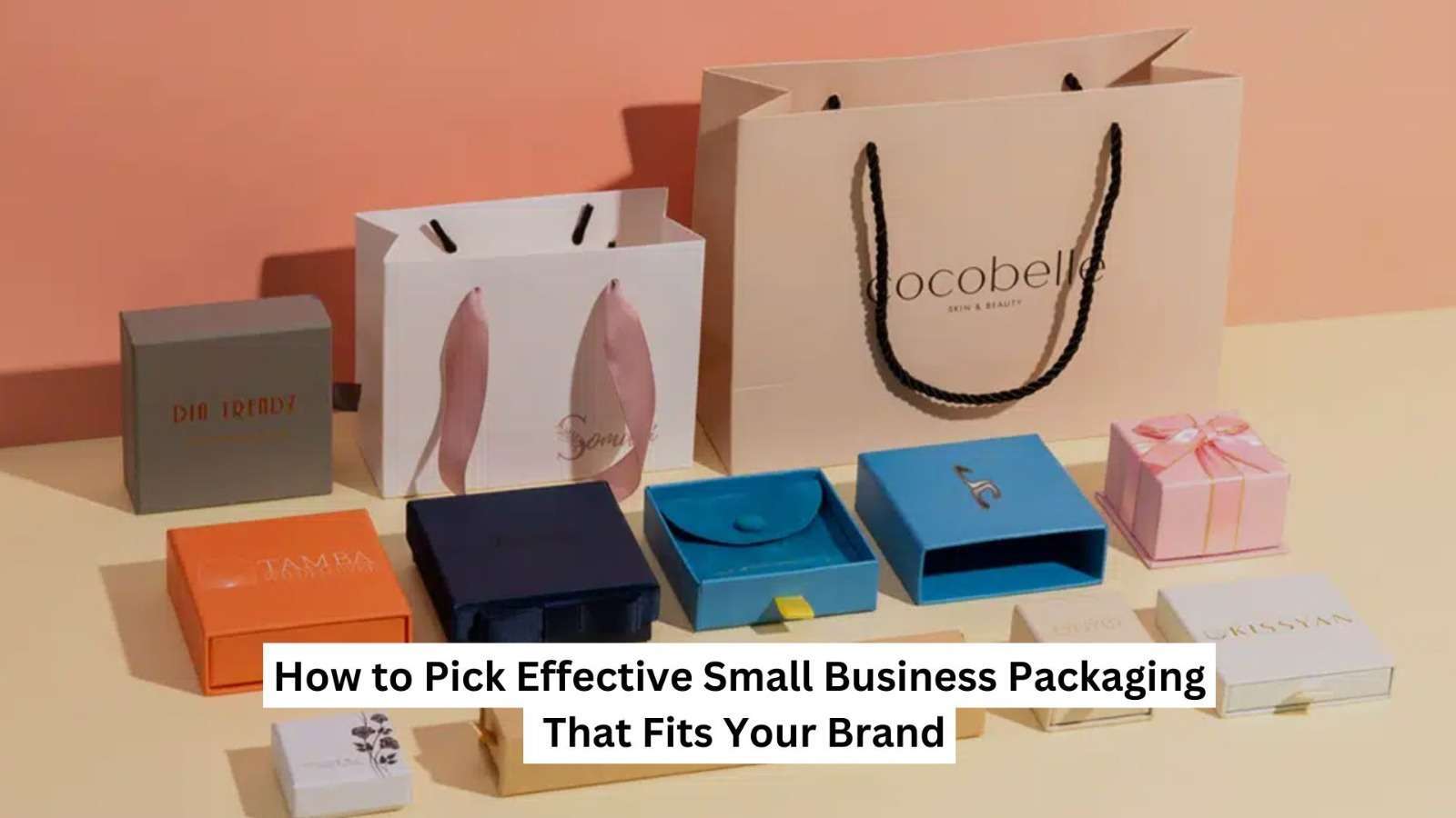 How to Pick Effective Small Business Packaging That Fits Your Brand