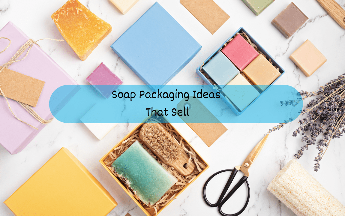 How Aesthetic Soap Packaging Ideas Can Boost Your Sell