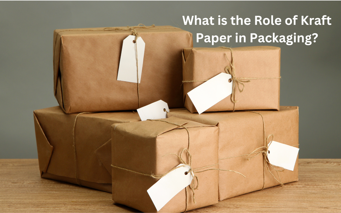 What is the Role of Kraft Paper in Packaging?